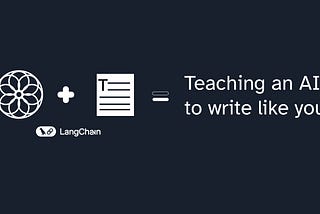 Using LangChain to teach an LLM to write like you