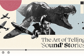 The Art of Telling ‘Sound’ Stories