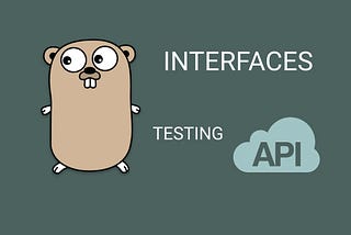 Utilizing the Power of Interfaces when Mocking and Testing External APIs in Golang