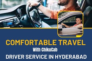 Flexible and Affordable Driver Services in Hyderabad by Chikucab