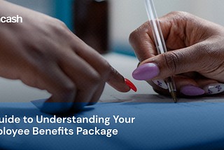 A Guide to Understanding Your Employee Benefits Package