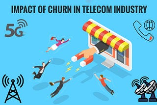 Impact of churn in telecom Industry. How BI can potentially solve the problem?