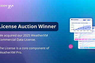 We acquired a WeatherXM Commercial Data License for 2025.