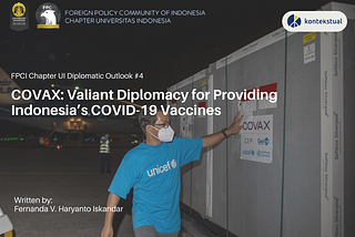 COVAX: Valiant Diplomacy for Providing Indonesia’s Covid-19 Vaccines