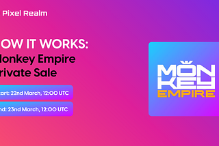 Monkey Empire Private Sale on PixelRealm — How it Works