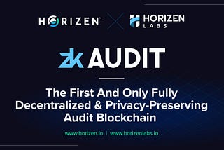 Horizen and Celsius Announce zkAudit — the First and Only Fully Decentralized and…