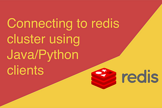Connecting to redis cluster using Java/Python clients