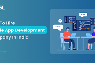 How to Hire Mobile App Development Company in India