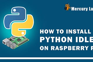 How to Install Python IDLE on Raspberry Pi