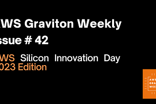 AWS Graviton Weekly # 42