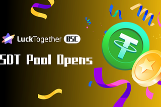 Official! LuckTogether Public Beta Version Launched on BSC! The USDT Pool Opens Now!