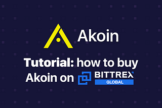 How to Buy Akoin (AKN) on Bittrex Global