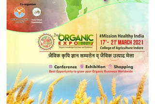 INDORE ORGANIC EXPO 17–21 MARCH 2021 Govt College of agriculture