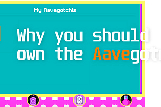 Why you should own the Aavegotchi