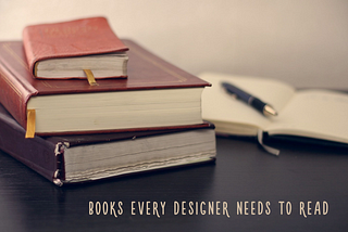 Books Every Designer Needs to Read