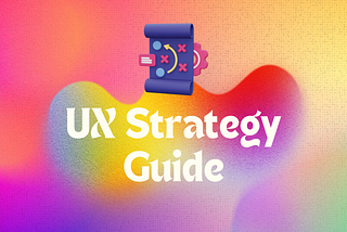 UX Strategy Guide