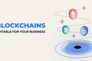 Top 10 Blockchains Suitable for Your Business in 2024