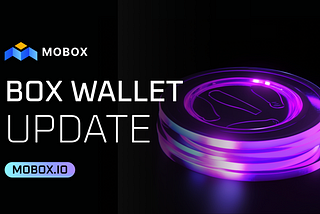 MOBOX Update: Streamlining BOX Wallet for Enhanced Performance