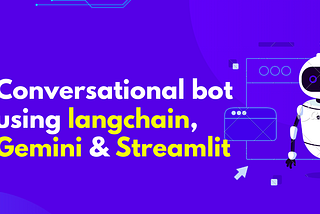Conversational Streaming Bot using Gemini, Langchain and Streamlit
