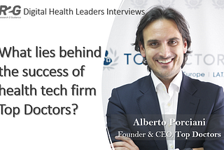 What lies behind the success of health tech firm Top Doctors?