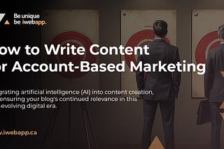 Content Writing Strategies for Account-Based Marketing (ABM)