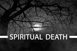 Dying Spiritually
