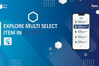 Explore Multi-Select Items In Flutter