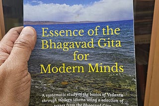 Essense of the Bhagavad Gita for Modern Minds