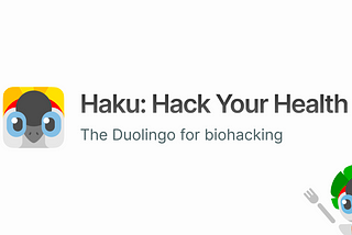Building Haku, a Biohacking App to Help You Live a Happier, Healthier Life.