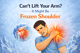 Can’t Lift Your Arm? It Might Be Frozen Shoulder