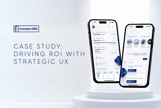 UX Case Study: Driving ROI with Strategic UX in Middle East Banking