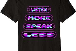 Listen More Speak Less Lovely Funky Waving Font Gifts Premium T-Shirt