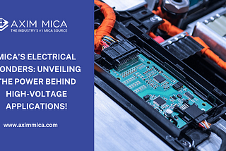 Mica’s Electrical Wonders: Unveiling the Power Behind High-Voltage Applications!