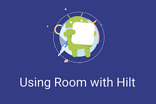 Using Room with Hilt