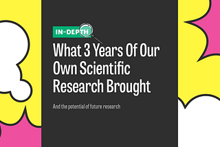 What 3 Years Of Our Own Scientific Research Brought