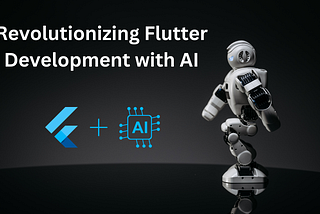 Revolutionizing Flutter Development with AI