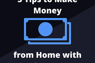 5 Tips to Make Money from Home with Passive Income
