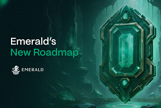 Emerald’s New Roadmap