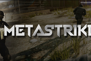 Metastrike Reviews: Best First-person Shooter P2E 3D Game