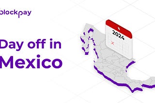 Mexico Day Off: Blockpay Operations Schedule