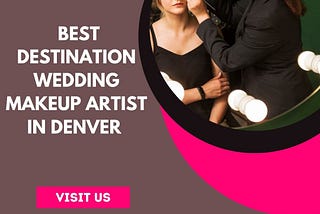 Best Destination Wedding Makeup Artist in Denver