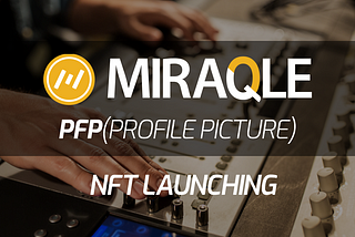 MiraQle (MQL) Announces PFP Based Project Roadmap. ‘PD2E’ (Produce-to-earn)