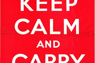 Keep Calm and Carry On (public domain)