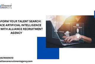 Transform Your Talent Search: Embrace Artificial Intelligence Hiring with Alliance Recruitment…