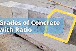 Grades of Concrete with Ratio