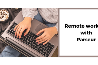 How Parseur made remote working a success!