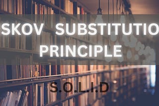 SOLID: Liskov Substitution Principle