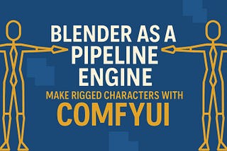 Blender as a Pipeline Engine: Make Rigged Characters with ComfyUI