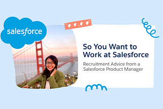 So You Want to Work at Salesforce…