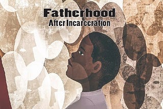 Social and Cultural Analysis Panel Will Discuss Fatherhood After Incarceration
